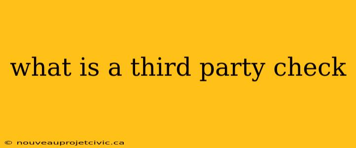 what is a third party check