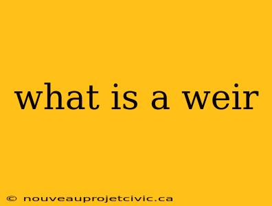 what is a weir