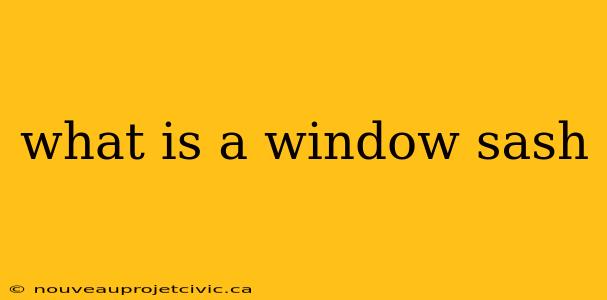 what is a window sash