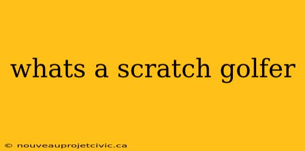 whats a scratch golfer