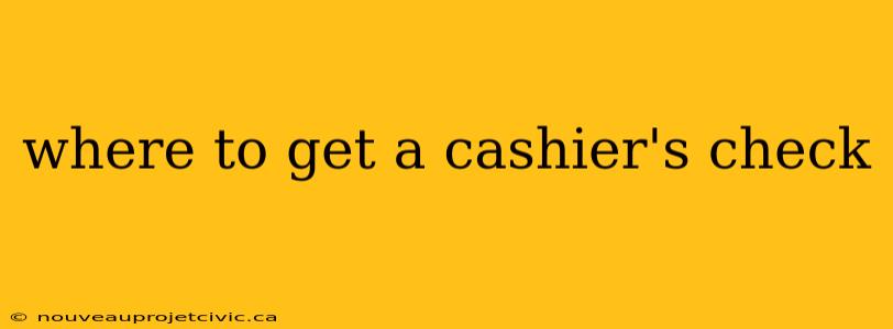 where to get a cashier's check